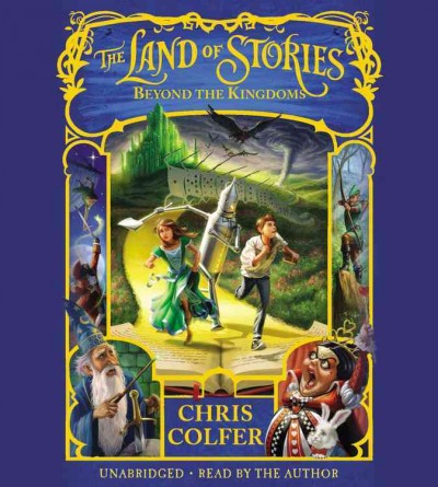 Land of stories [sound recording] : beyond the kingdoms / Chris Colfer.