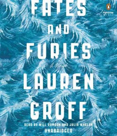 Fates and furies [sound recording] : a novel / Lauren Groff.