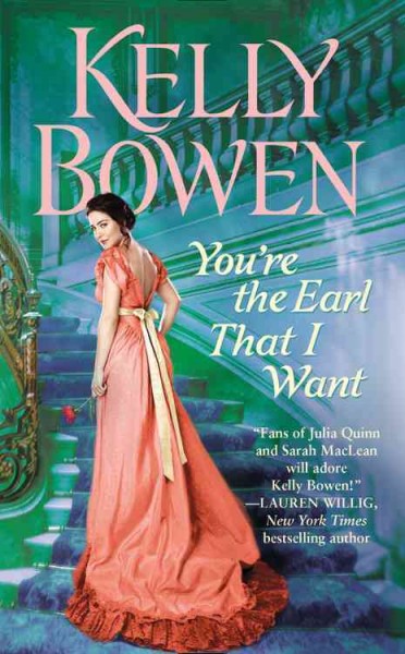 You're the earl that I want / Kelly Bowen.