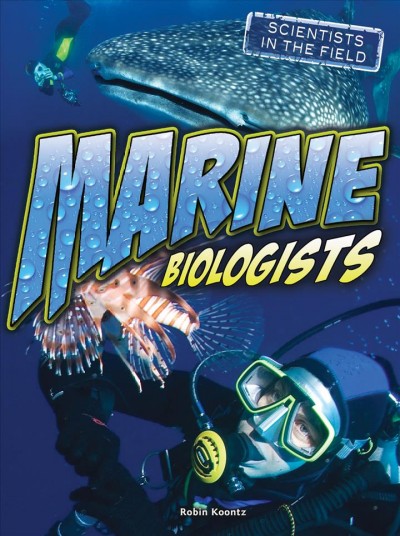 Marine biologists / Robin Koontz.