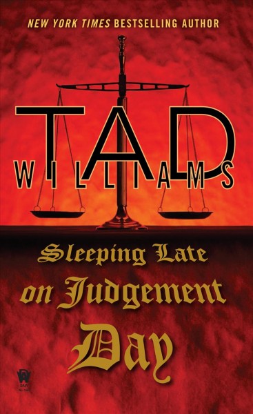 Sleeping late on Judgement Day : a Bobby Dollar novel / Tad Williams.