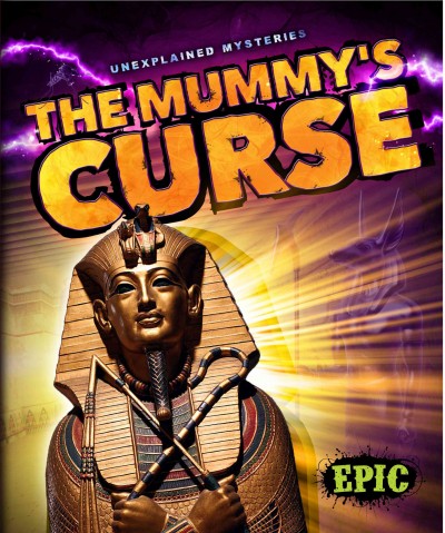The mummy's curse / by Lisa Owings.