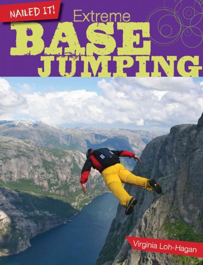 Extreme BASE jumping / Virginia Loh-Hagan.