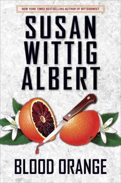 Blood orange / Susan Wittig Albert.