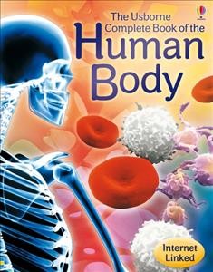 The Usborne complete book of the human body / Anna Claybourne ; designed by Stephanie Jones and Stephen Moncrieff ; illustrated by Stephen Moncrieff and Juliet Percival.