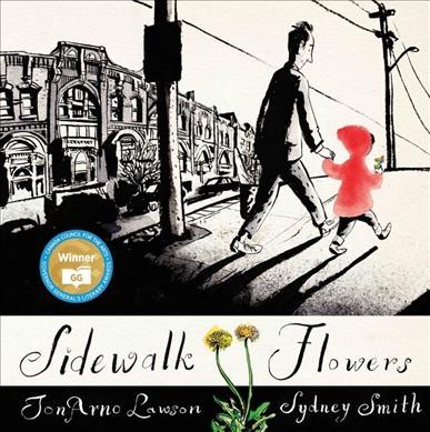 Sidewalk flowers / [written by] Jon Arno Lawson ; [illustrated by] Sydney Smith.
