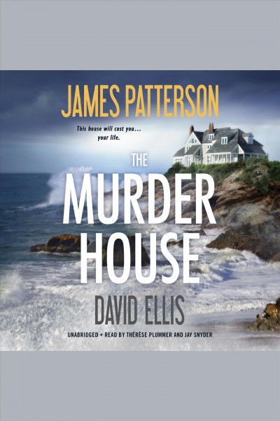 The murder house / James Patterson [and] David Ellis.