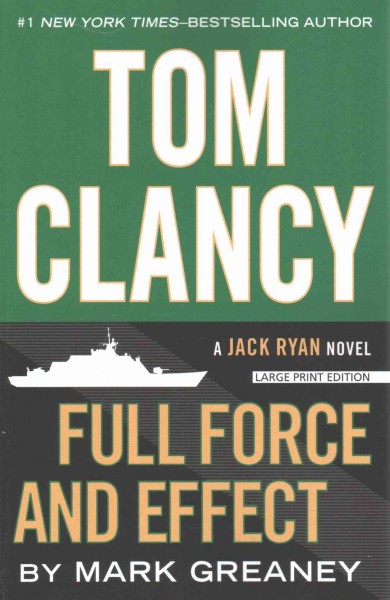 Tom Clancy full force and effect / Mark Greaney.