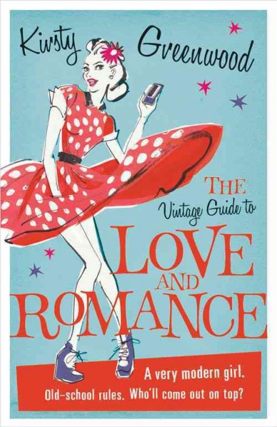The vintage guide to love and romance / Kirsty Greenwood.