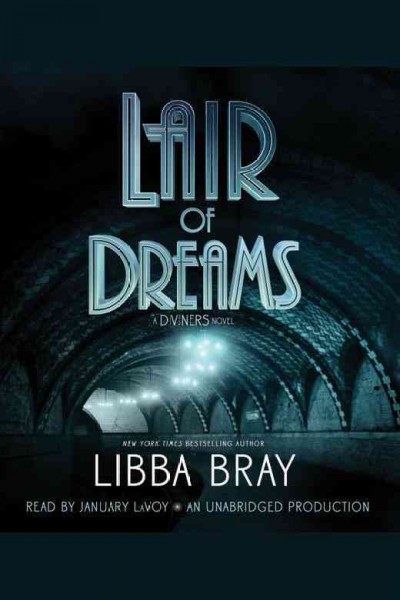 Lair of dreams / Libba Bray ; read by January LaVoy.