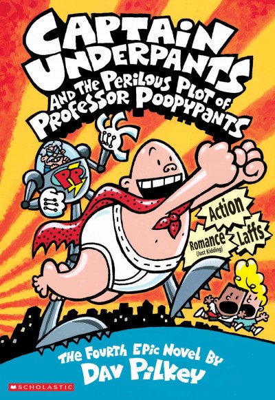Captain Underpants and the perilous plot of Professor Poopypants [electronic resource] : the fourth epic novel / by Dav Pilkey.