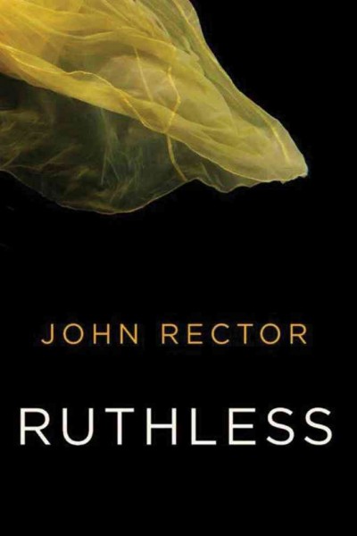 Ruthless / John Rector.