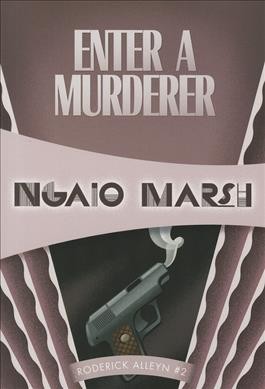 Enter a murderer / Ngaio Marsh.