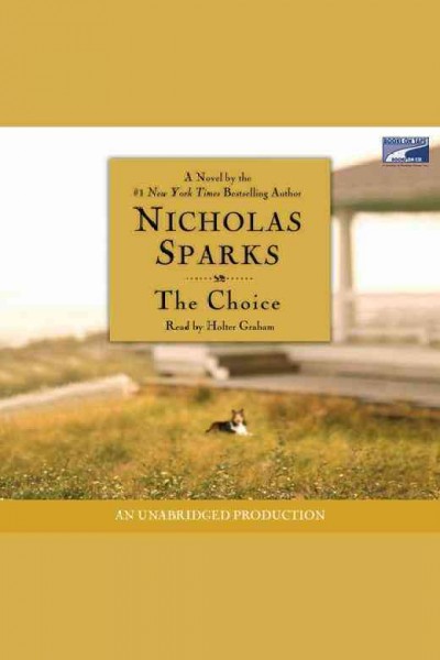 The choice [electronic resource] / Nicholas Sparks.