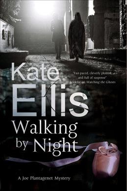 Walking by night : a Joe Plantagenet mystery / Kate Ellis.
