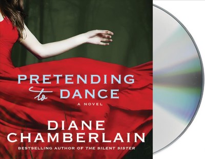 Pretending to dance [sound recording (CD)] / written by Diane Chamberlain ; read by Susan Bennett.