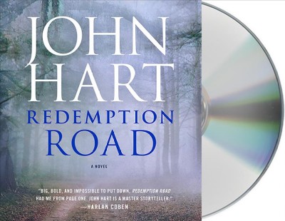 Redemption Road  [sound recording (CD)] / written by John Hart ; read by Scott Shepherd.