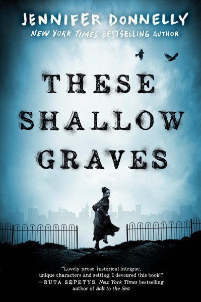 These shallow graves / Jennifer Donnelly.