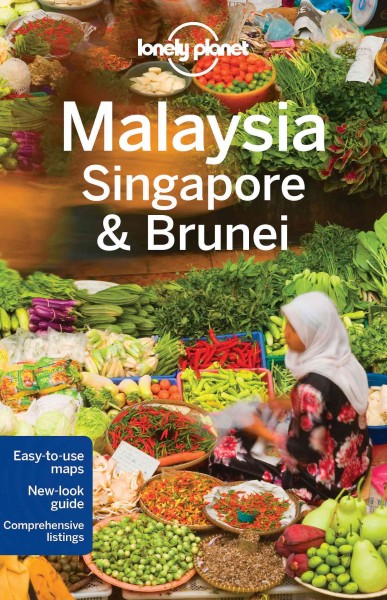Malaysia, Singapore & Brunei 2016/ this edition written and researched by Isabel Albiston [and 8 others].