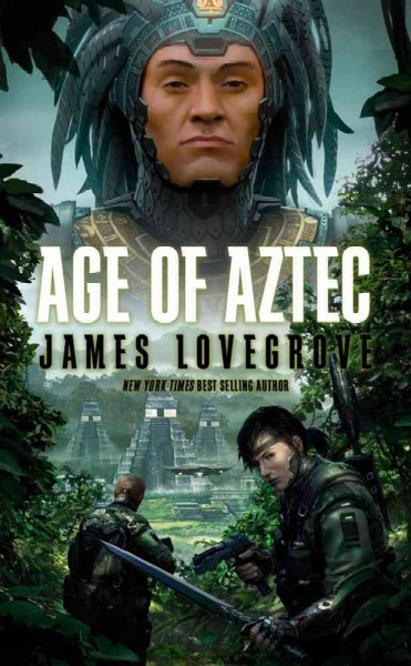 Age of Aztec / James Lovegrove.