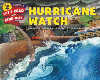 Hurricane watch / Melissa Stewart ; illustrated by Taia Morley.