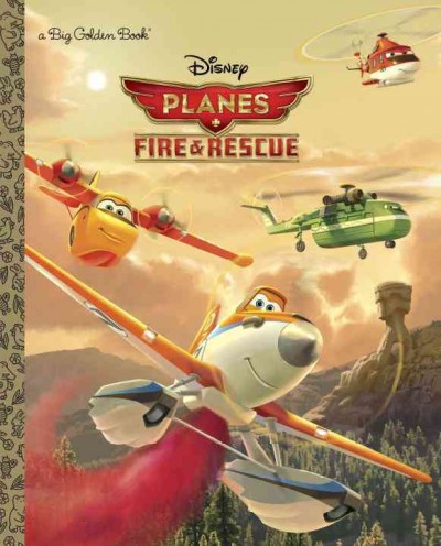 Planes, fire & rescue / adapted by Suzanne Francis ; illustrated by the Disney Storybook Art Team.
