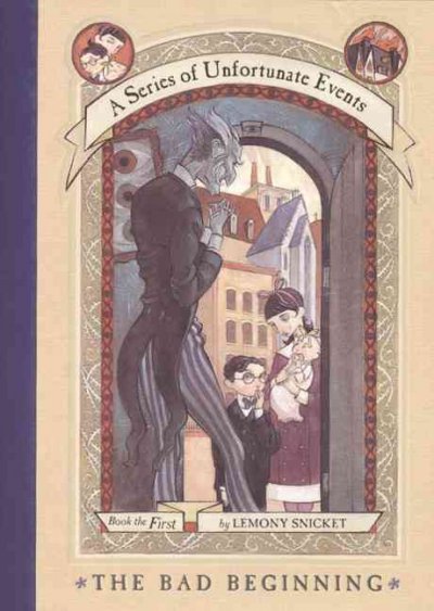The bad beginning / Lemony Snicket ; illustrations by Brett Helquist.