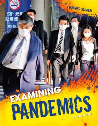 Examining pandemics / by Nina Rolfes.