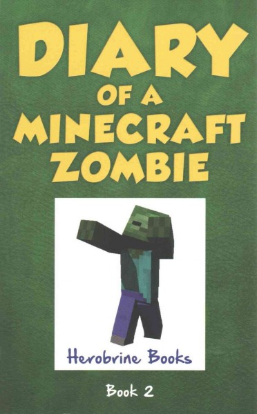 Diary of a Minecraft zombie. Book 2, [Bullies and buddies] / Zack Zombie.