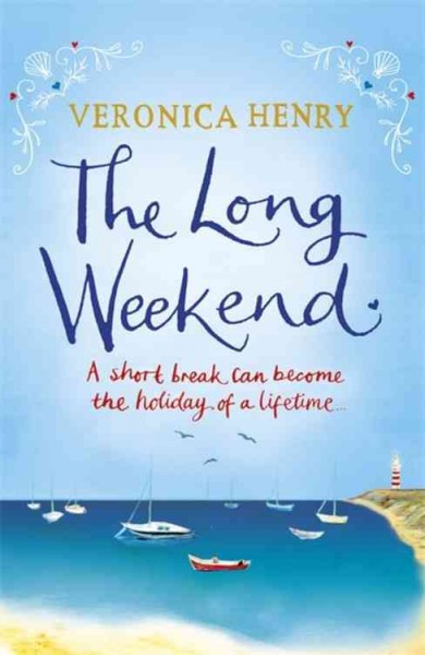 The long weekend / Veronica Henry.