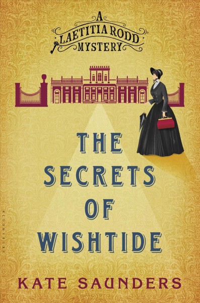 The secrets of Wishtide : a Laetitia Rodd mystery / Kate Saunders.