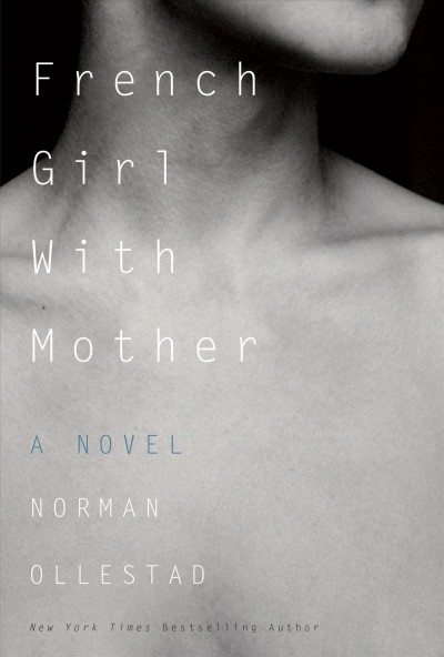 French girl with mother : a novel / Norman Ollestad.