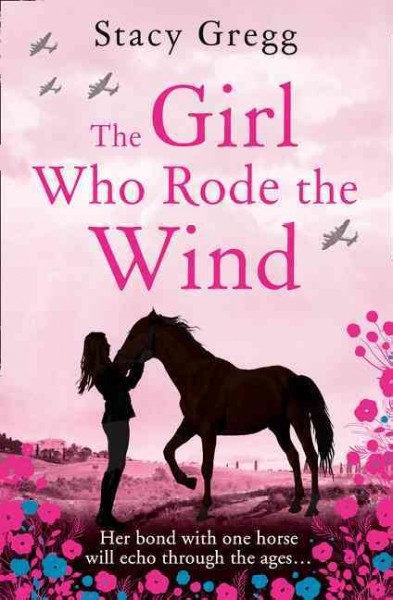 The girl who rode the wind / Stacy Gregg.