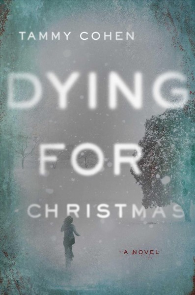 Dying for Christmas / Tammy Cohen.