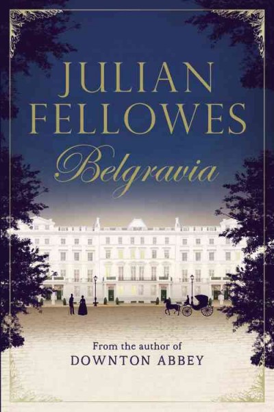 Belgravia / Julian Fellowes.