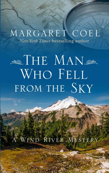 The man who fell from the sky / Margaret Coel.