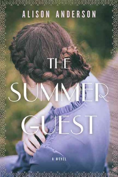The summer guest : a novel / Alison Anderson.