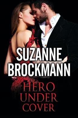 Hero under cover / Suzanne Brockmann.