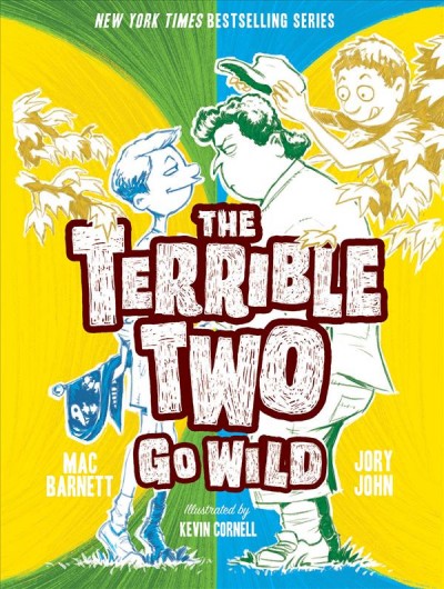 The Terrible Two go wild /  Mac Barnett, Jory John ; illustrated by Kevin Cornell.