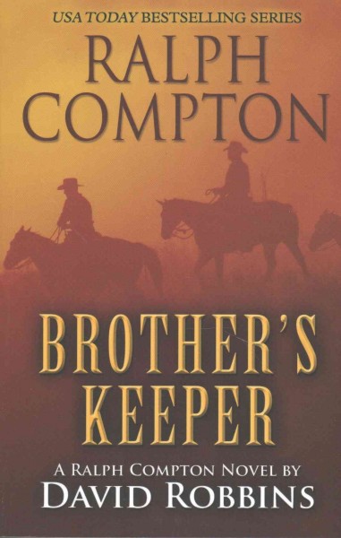 Ralph Compton : brother's keeper / by David Robbins.