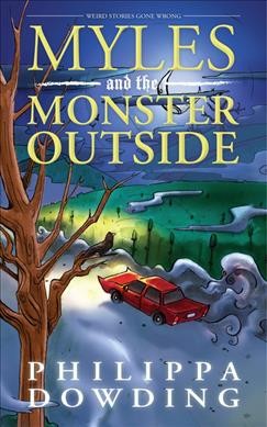 Myles and the monster outside / Philippa Dowding ; illustrations by Shawna Daigle.