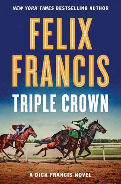 Triple crown [large print] / Felix Francis.
