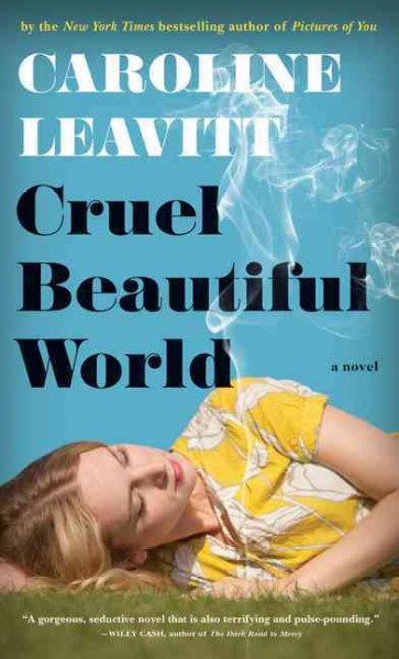 Cruel beautiful world / Caroline Leavitt.