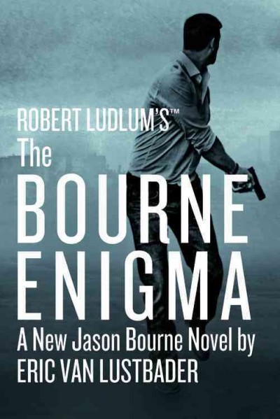 The Bourne enigma / Eric Van Lustbader.