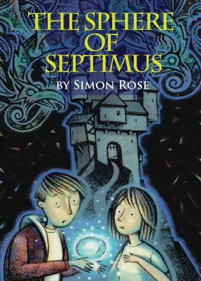 The sphere of Septimus / Simon Rose.