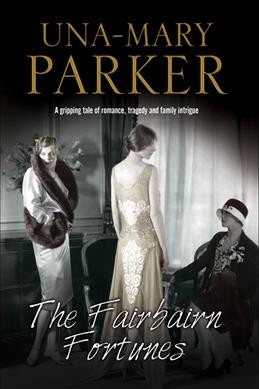 The Fairbairn fortunes / Una-Mary Parker.