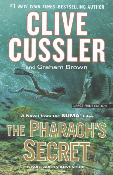 The pharaoh's secret [large print] : a novel from the NUMA files / Clive Cussler and Graham Brown.