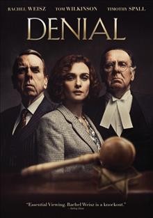 Denial [video recording (DVD)] / Bleecker Street presents ; in association with Participant Media and BBC Films ; a Krasnoff/Foster Entertainment production with Shoebox Films ; produced by Gary Foster, Russ Krasnoff ; screenplay by David Hare ; directed by Mick Jackson.