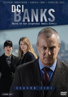 DCI Banks : Season five / BBC Worldwide, Ltd. ; written by Nick Hicks-Beach and Paul Logue ; produced by Anne-Louise Russell ; directed by Robert Quinn, Craig Pickles, Mark Brozel.