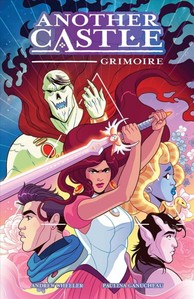 Another Castle. Grimoire / written by Andrew Wheeler ; illustrated and colored by Paulina Ganucheau ; lettered by Jenny Vy Tran.